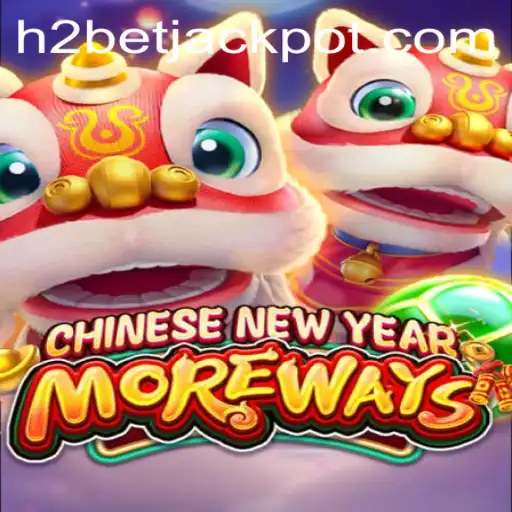 Exploring the Thrilling World of CHINESENEWYEARMOREWAYS: A Game by H2Bet
