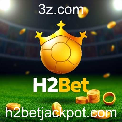 H2Bet: A Revolução do Jogo em 2025